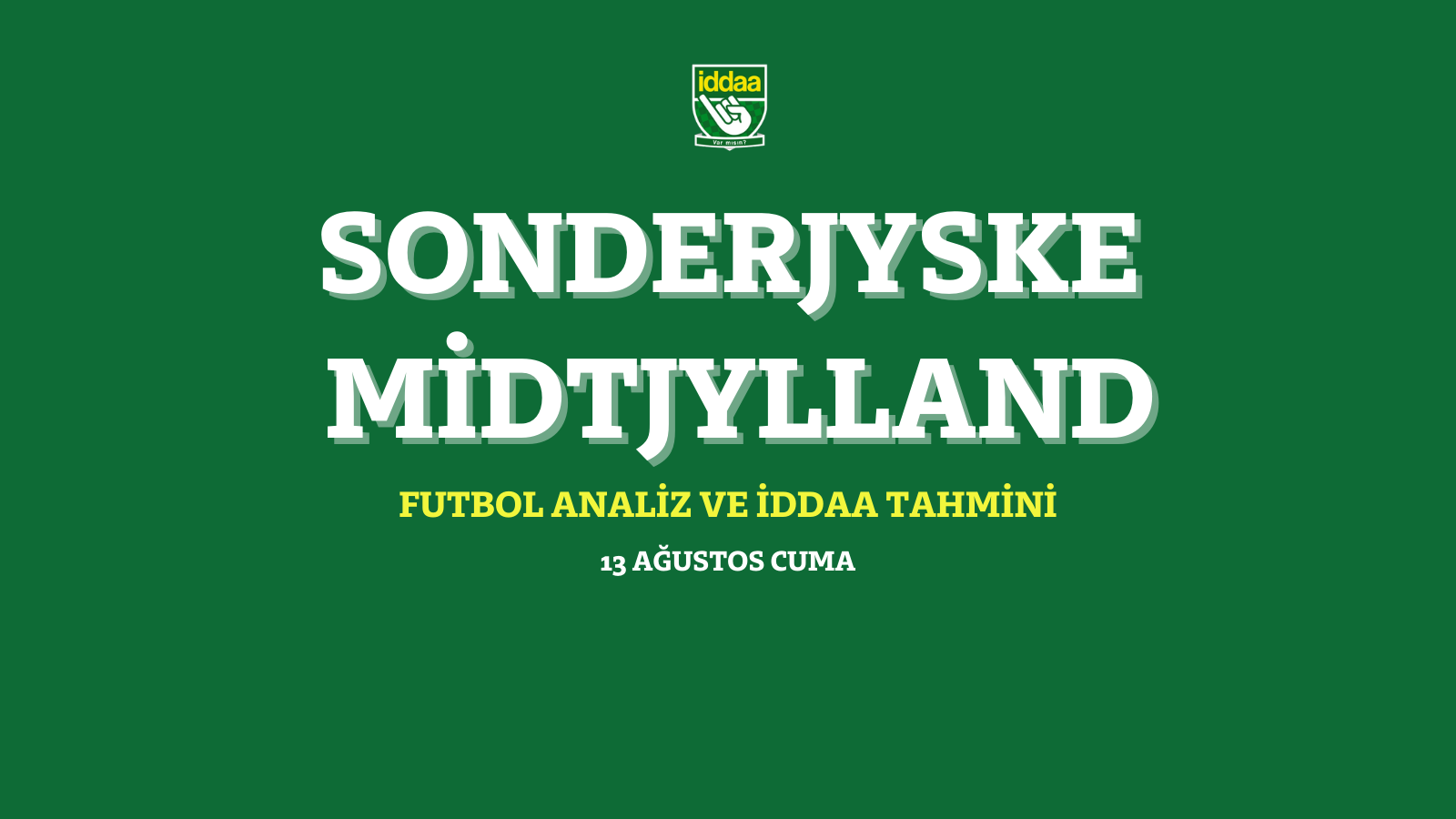 13 Ağustos Cuma 2021 Sonderjyske - Midtjylland iddaa tahmin ve analizi